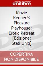 Kinzie Kenner'S Pleasure Playhouse: Erotic Retreat [Edizione: Stati Uniti] dvd