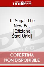 Is Sugar The New Fat [Edizione: Stati Uniti] dvd