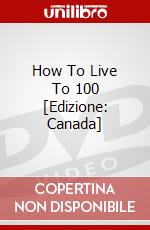 How To Live To 100 [Edizione: Canada] dvd