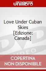 Love Under Cuban Skies [Edizione: Canada] dvd