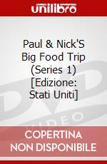 Paul & Nick'S Big Food Trip (Series 1) [Edizione: Stati Uniti] dvd