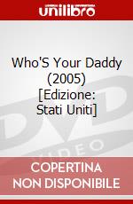 Who'S Your Daddy (2005) [Edizione: Stati Uniti] dvd