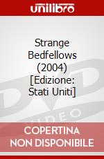 Strange Bedfellows (2004) [Edizione: Stati Uniti] dvd