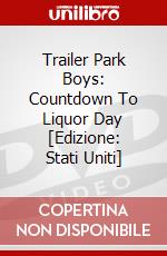 Trailer Park Boys: Countdown To Liquor Day [Edizione: Stati Uniti] dvd