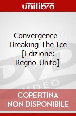 Convergence - Breaking The Ice [Edizione: Regno Unito] dvd