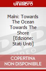 Malni: Towards The Ocean Towards The Shore [Edizione: Stati Uniti] dvd
