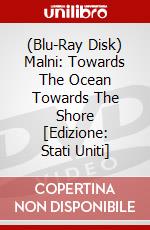 (Blu-Ray Disk) Malni: Towards The Ocean Towards The Shore [Edizione: Stati Uniti] brd