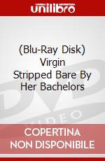 (Blu-Ray Disk) Virgin Stripped Bare By Her Bachelors brd