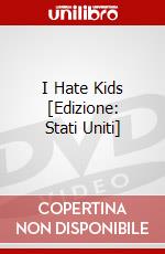 I Hate Kids [Edizione: Stati Uniti] dvd