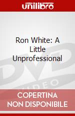 Ron White: A Little Unprofessional dvd