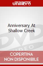 Anniversary At Shallow Creek dvd