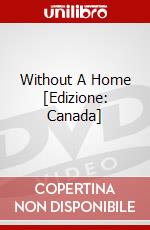 Without A Home [Edizione: Canada] dvd