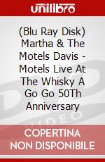 (Blu Ray Disk) Martha & The Motels Davis - Motels Live At The Whisky A Go Go 50Th Anniversary dvd