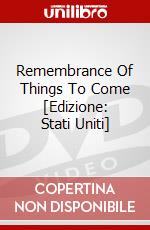 Remembrance Of Things To Come [Edizione: Stati Uniti] dvd