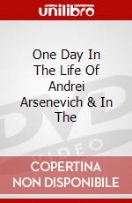 One Day In The Life Of Andrei Arsenevich & In The dvd