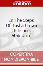 In The Steps Of Trisha Brown [Edizione: Stati Uniti] dvd
