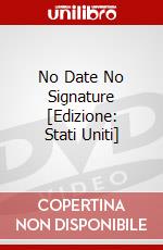 No Date No Signature [Edizione: Stati Uniti] dvd