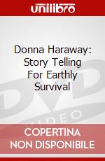 Donna Haraway: Story Telling For Earthly Survival dvd