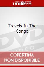 Travels In The Congo dvd