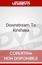 Downstream To Kinshasa dvd