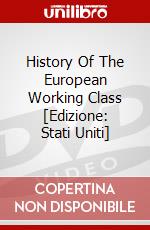 History Of The European Working Class [Edizione: Stati Uniti] dvd