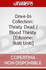 Drive-In Collection: Thristy Dead / Blood Thirsty [Edizione: Stati Uniti] dvd