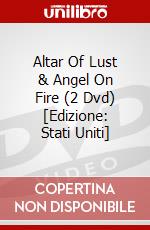 Altar Of Lust & Angel On Fire (2 Dvd) [Edizione: Stati Uniti] dvd