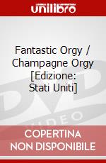 Fantastic Orgy / Champagne Orgy [Edizione: Stati Uniti] dvd