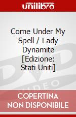 Come Under My Spell / Lady Dynamite [Edizione: Stati Uniti] dvd
