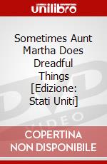 Sometimes Aunt Martha Does Dreadful Things [Edizione: Stati Uniti] dvd