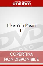 Like You Mean It dvd