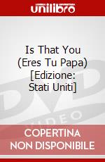 Is That You (Eres Tu Papa) [Edizione: Stati Uniti] dvd