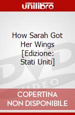 How Sarah Got Her Wings [Edizione: Stati Uniti] dvd