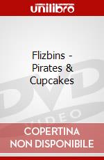 Flizbins - Pirates & Cupcakes dvd