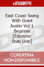 East Coast Swing With Grant Austin Vol 1 Beginner [Edizione: Stati Uniti] dvd