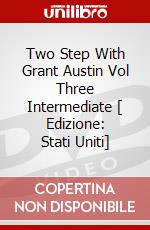 Two Step With Grant Austin Vol Three Intermediate [ Edizione: Stati Uniti] dvd