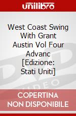 West Coast Swing With Grant Austin Vol Four Advanc [Edizione: Stati Uniti] dvd