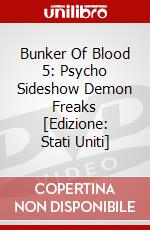 Bunker Of Blood 5: Psycho Sideshow Demon Freaks [Edizione: Stati Uniti] dvd