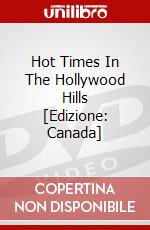 Hot Times In The Hollywood Hills [Edizione: Canada] dvd