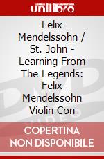 Felix Mendelssohn / St. John - Learning From The Legends: Felix Mendelssohn Violin Con dvd