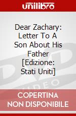 Dear Zachary: Letter To A Son About His Father [Edizione: Stati Uniti] dvd