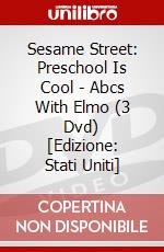 Sesame Street: Preschool Is Cool - Abcs With Elmo (3 Dvd) [Edizione: Stati Uniti] dvd