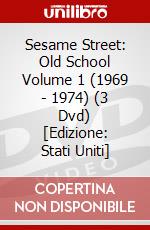 Sesame Street: Old School Volume 1 (1969 - 1974) (3 Dvd) [Edizione: Stati Uniti] dvd