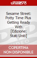 Sesame Street: Potty Time Plus Getting Ready With [Edizione: Stati Uniti] dvd