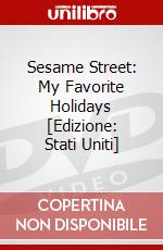 Sesame Street: My Favorite Holidays [Edizione: Stati Uniti] dvd