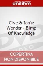 Clive & Ian's: Wonder - Blimp Of Knowledge dvd