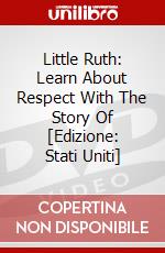 Little Ruth: Learn About Respect With The Story Of [Edizione: Stati Uniti] dvd
