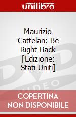 Maurizio Cattelan: Be Right Back [Edizione: Stati Uniti] dvd