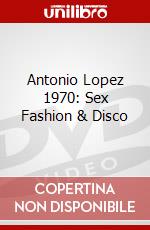 Antonio Lopez 1970: Sex Fashion & Disco dvd