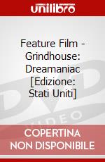 Feature Film - Grindhouse: Dreamaniac [Edizione: Stati Uniti] dvd